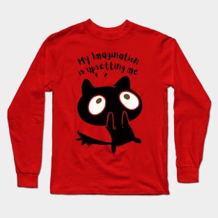 My Imagination is Upsetting Me Surprised Cat Long Sleeve T-Shirt